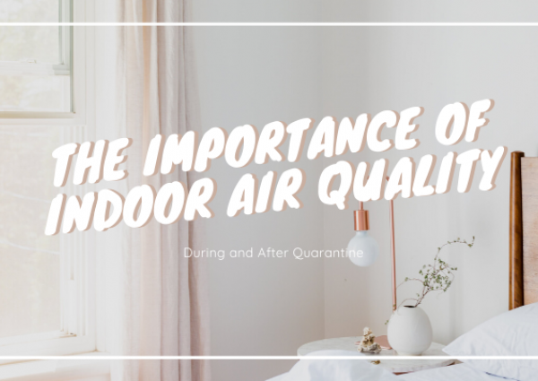 The Importance of Indoor Air Quality During and After Quarantine